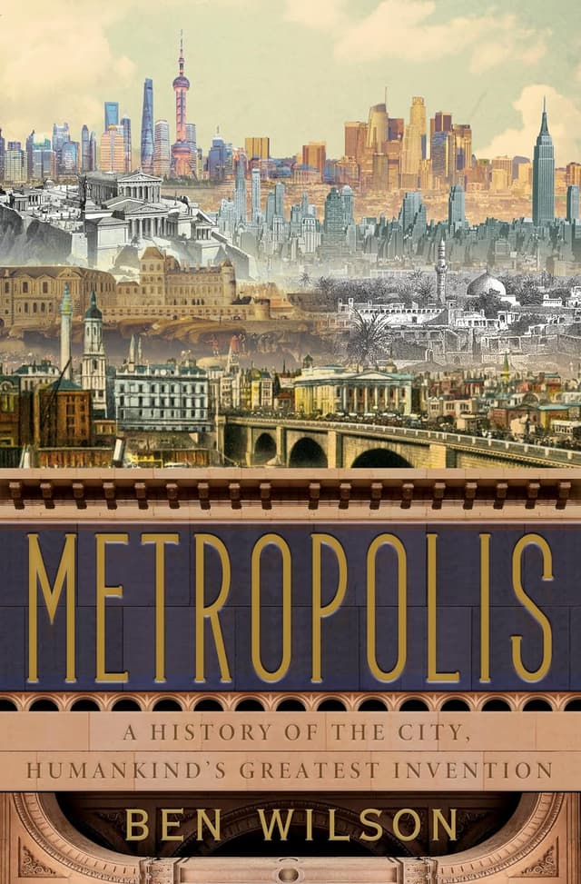 Metropolis: A History of the City, Humankind's Greatest Invention