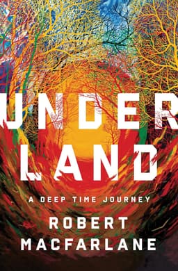 Underland: A Deep Time Journey