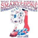 You Don't Need a Smartphone (Digital)